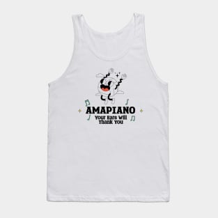 Amapiano Your Ears will Thank you Tank Top